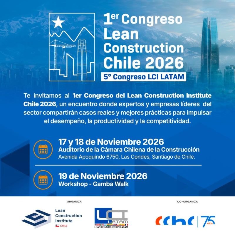 Afiche del 1er Congreso Lean Construction Chile 2026, también 5° Congreso LCI LATAM: 17 y 18 de noviembre de 2026 en el Auditorio de la Cámara Chilena de la Construcción, Avenida Apoquindo 6750, Las Condes, Santiago; y workshop Gamba Walk el 19 de noviembre. Organiza Lean Construction Institute Chile con LCI LATAM, coorganiza la CChC.